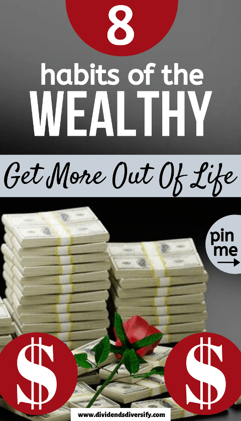 Habits Of The Wealthy Vs Poor 8 Wealth Building Tips Dividends