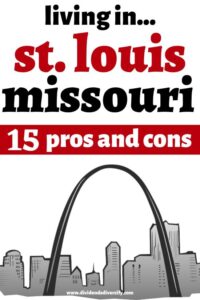 15 Pros and Cons of Living in St. Louis, MO Right Now - Dividends Diversify