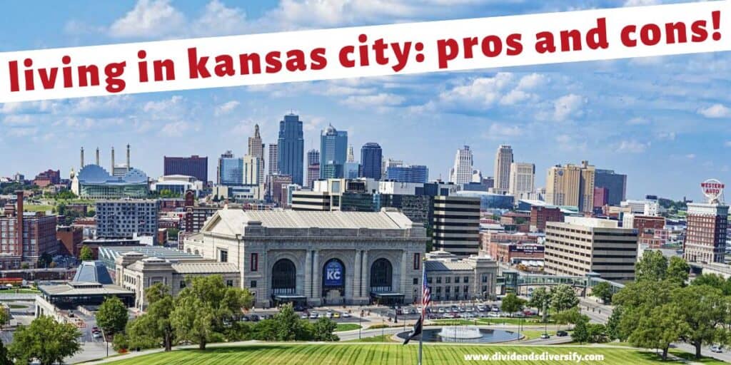 10 Pros and Cons of Living in Kansas City Right Now Dividends Diversify