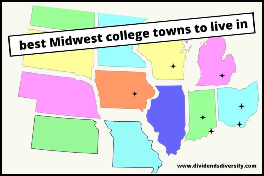 7 Best College Towns To Live In The Midwest Now Dividends Diversify   Midwest College Towns 1024x683 