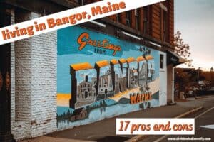 17 Pros and Cons of Living in Bangor, Maine Right Now - Dividends Diversify