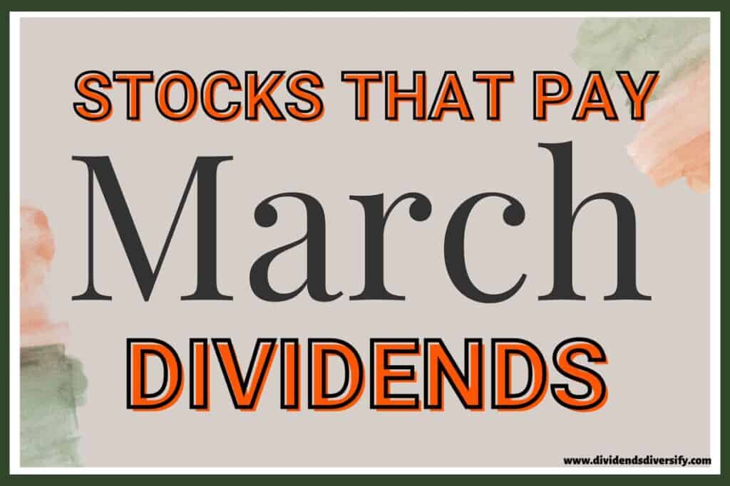 12 Stocks That Pay Dividends In March Cash In Now! Dividends Diversify