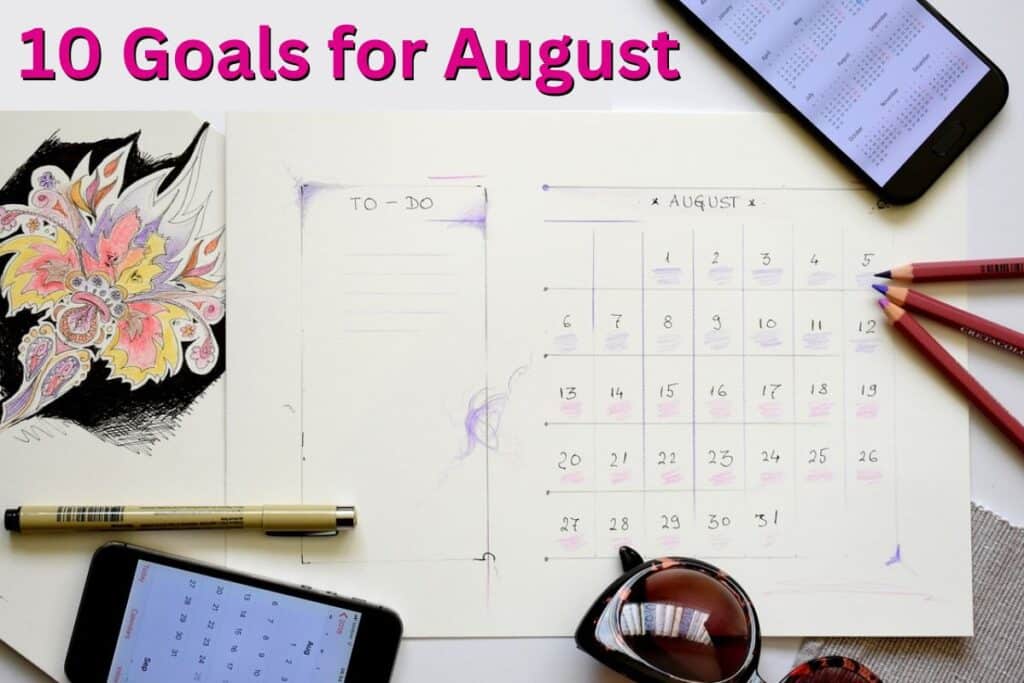 August goals for calendar on desk