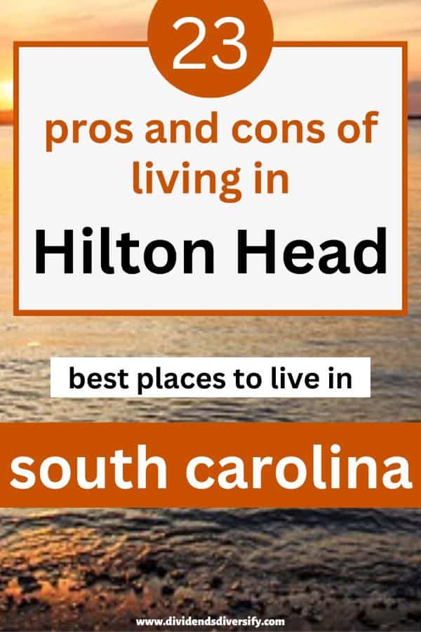 23 Pros and Cons of Living in Hilton Head, SC Right Now Dividends