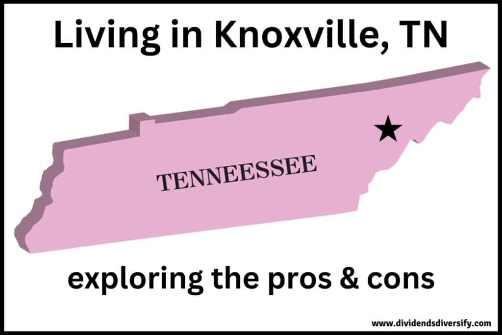 17 Living in Knoxville, TN Pros and Cons Find Your New Life Now Dividends Diversify