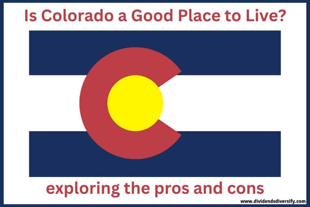 Is Colorado a Good Place to Live? (15 Pros and Cons) Dividends Diversify