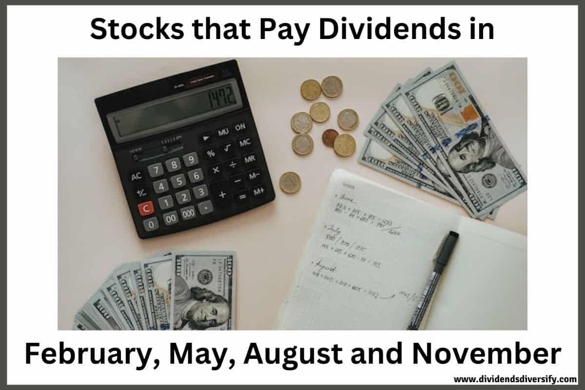 9 Stocks that Pay Dividends in February, May, August, and November