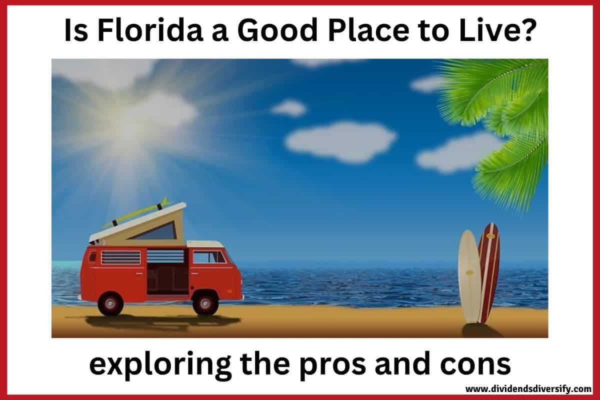 Is Florida A Good Place to Live? (22 Pros and Cons) Dividends Diversify