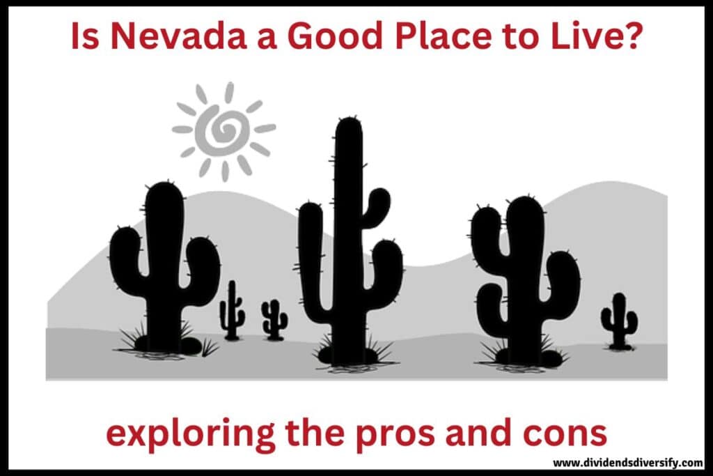 Is Nevada a Good Place to Live? (14 Pros and Cons) Dividends Diversify