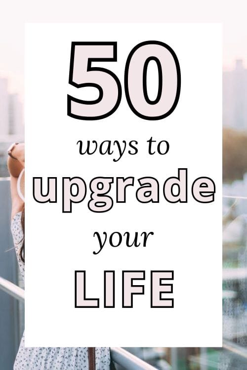 Pinterest image: 50 ways to upgrade your life