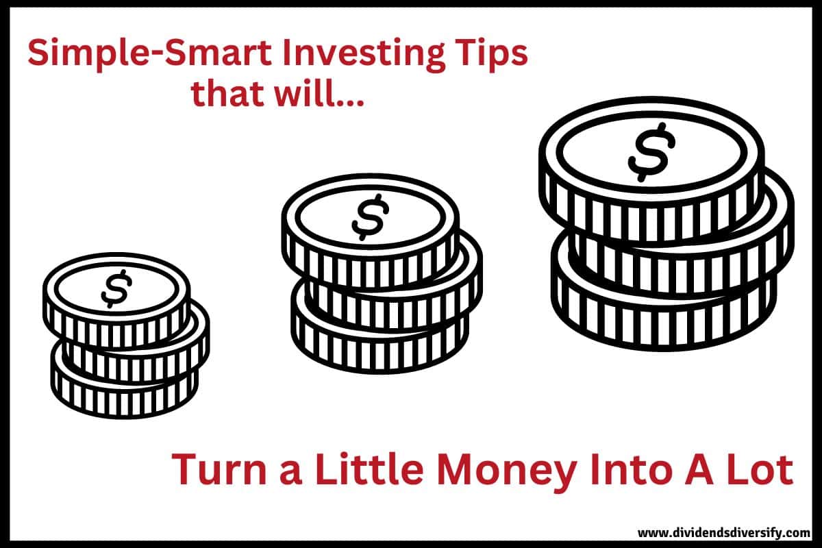 9 Easy Investing Tips that Will Turn a Little Money into A Lot