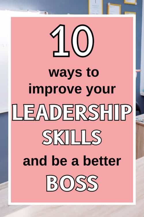 Pinterest banner image: 10 ways to improve your leadership skills and be a better boss