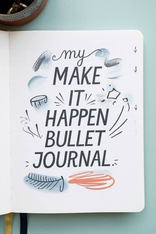 journal page with words my make it happen bullet journal