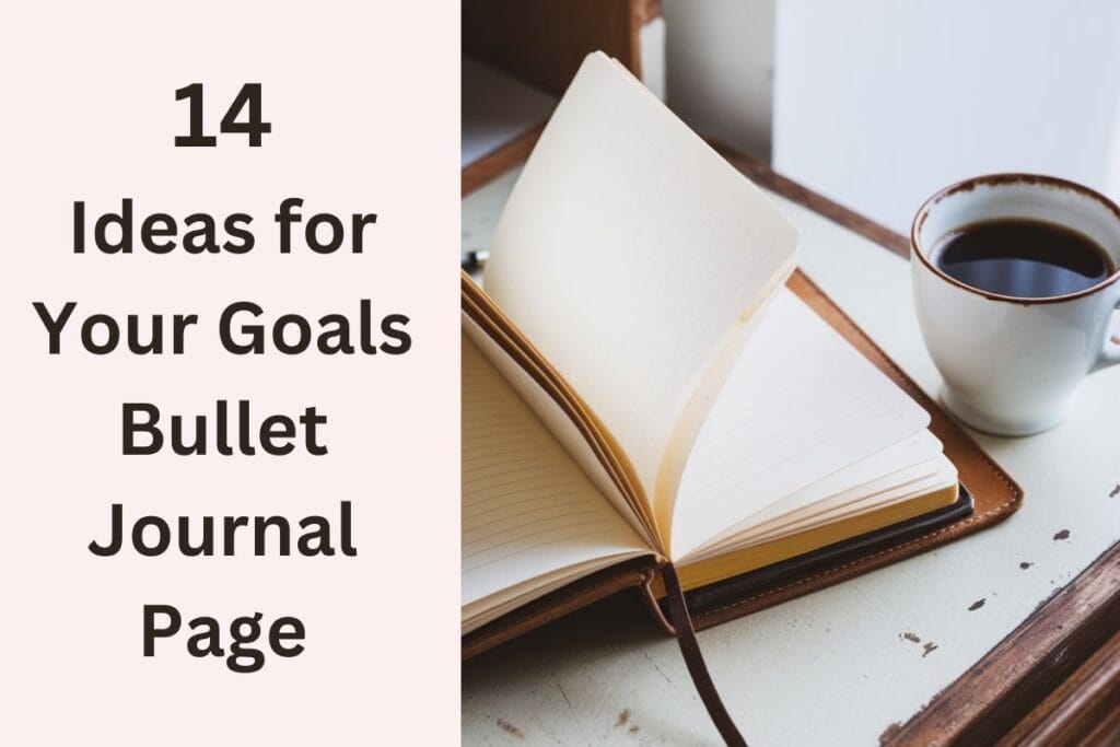 journal on desk with words 14 ideas for goals bullet journal