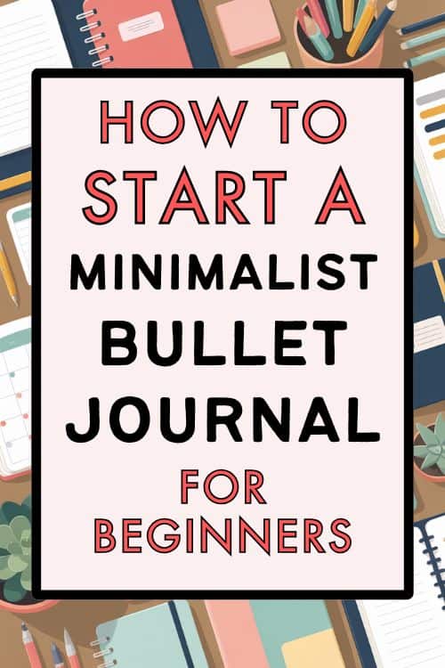 Pinterest image: poster with words how to start a minimalist bullet journal